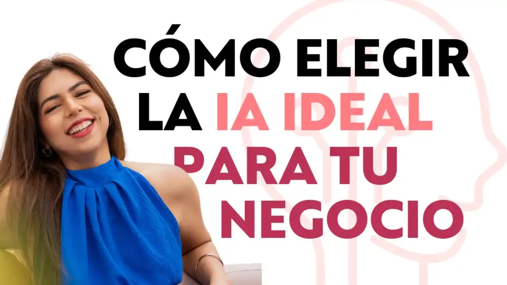 como elegir la inteligencia artificial ideal para tu negocio
