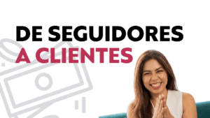 DE SEGUIDORES A CLIENTES