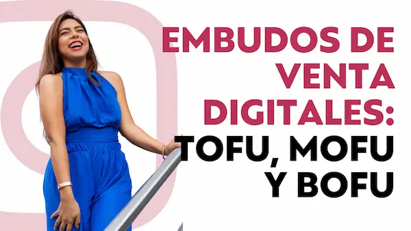 Embudos de venta digitales: TOFU, MOFU, BOFU