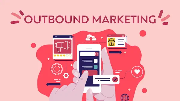 Qué es el outbound marketing