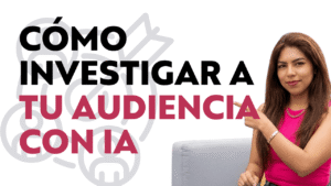 cómo investigar a tu audiencia con ia