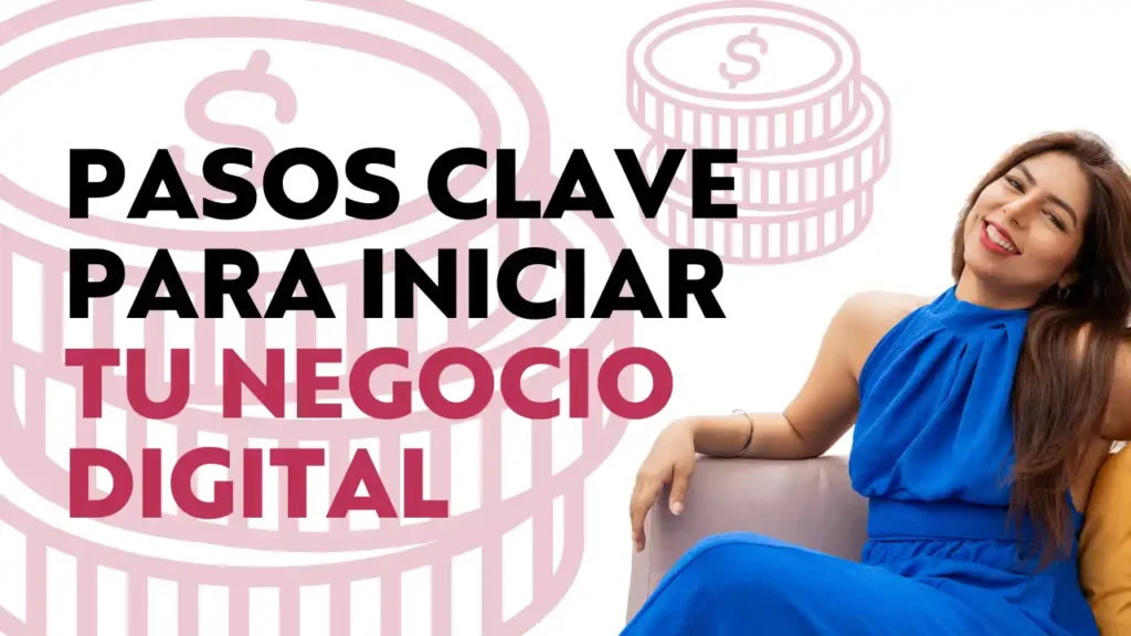 pasos clave para iniciar tu negocio digital