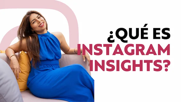 ¿Qué es Instagram Insights?